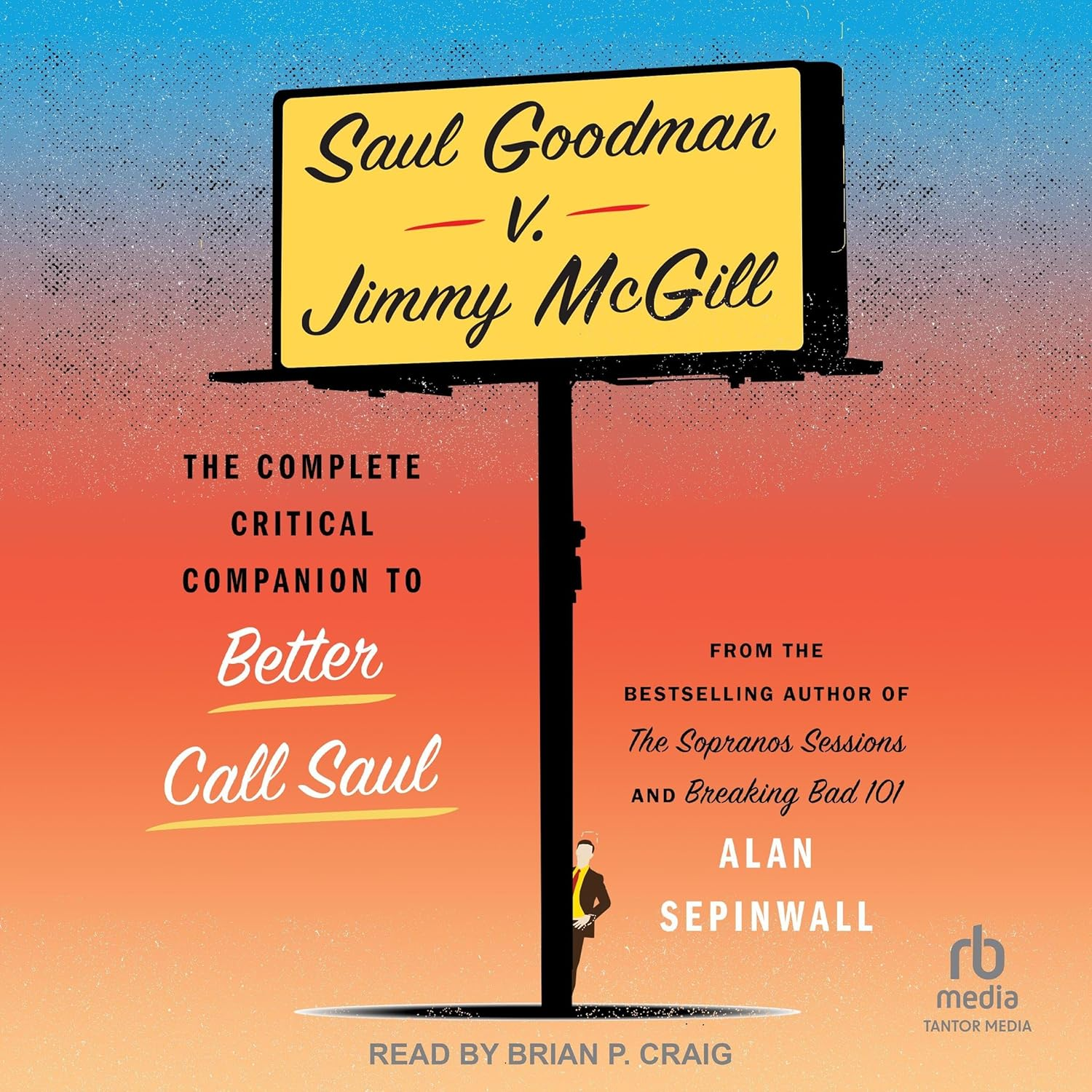 Saul Goodman V. Jimmy Mcgill: the Complete Critical Companion to Better Call Saul image number 1