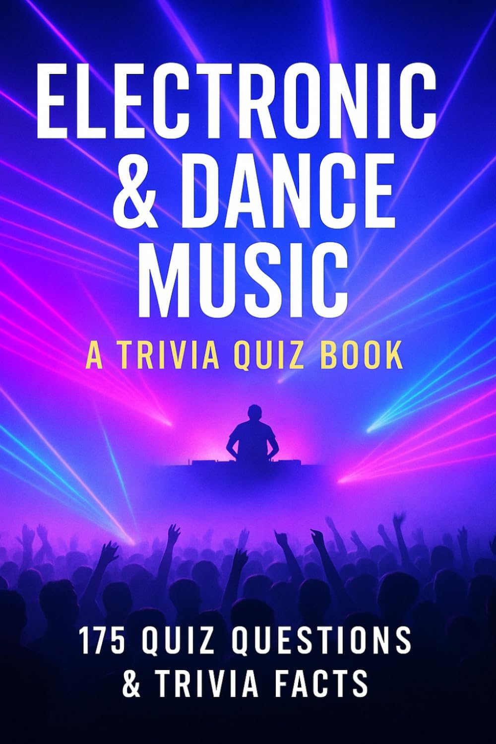 ELECTRONIC & DANCE MUSIC - an Interactive Trivia Quiz Book: 175+ Quiz Questions & Trivia Facts image number 1