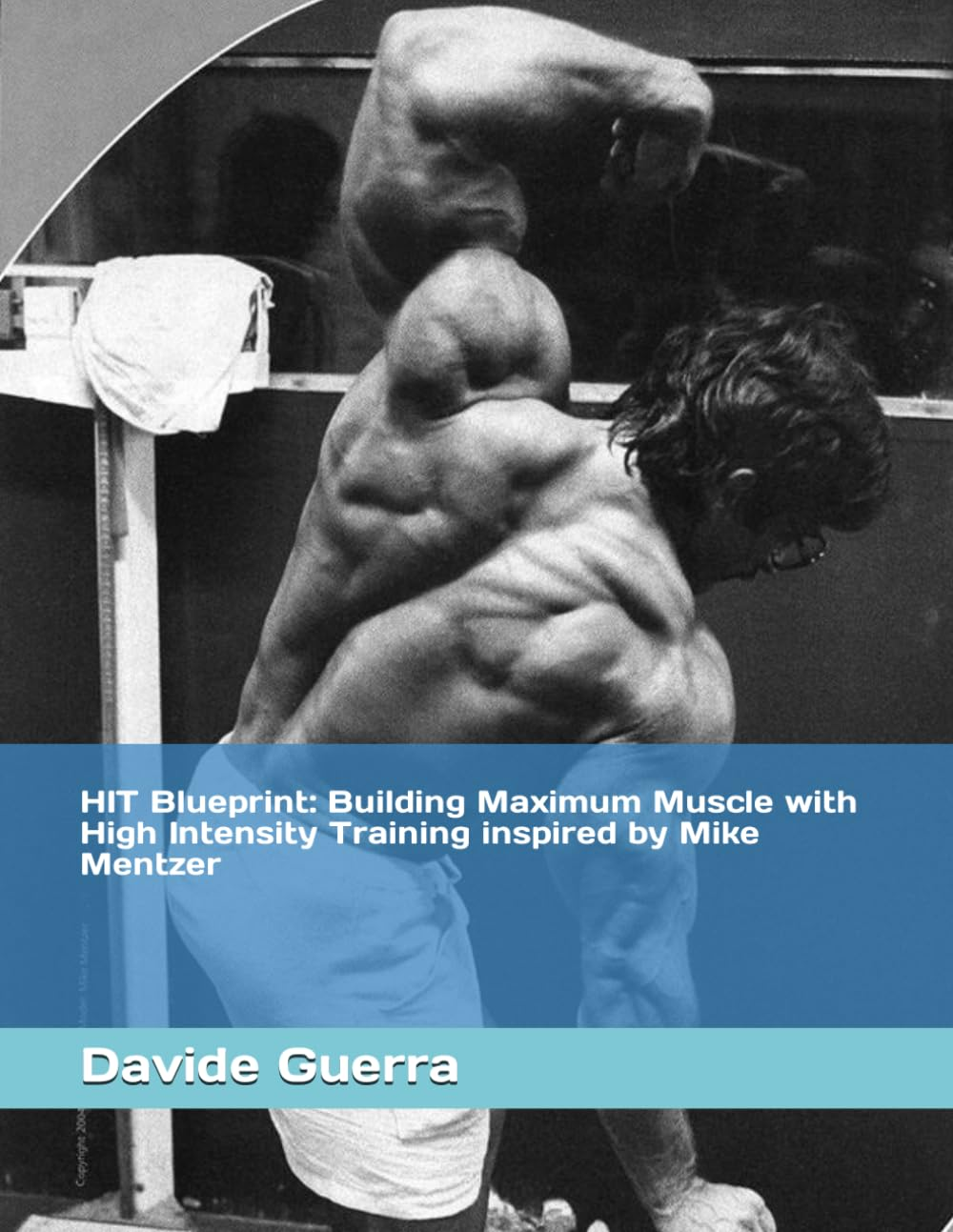HIT Blueprint: Building Maximum Muscle with High Intensity Training Inspired by Mike Mentzer