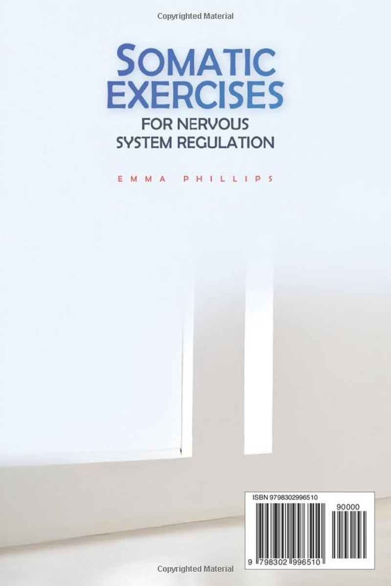 5-Minute Somatic Exercises for Nervous System Regulation: Quick and Easy Techniques to Lower Stress and Anxiety, Reduce Chronic Pain and Strengthen Your Vagus Nerve