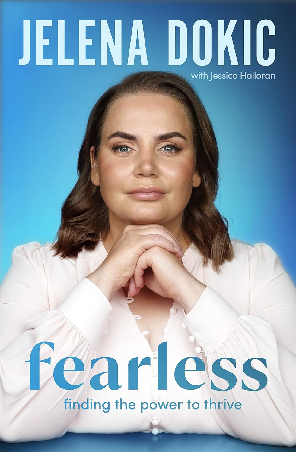Fearless: Finding the Power to Thrive - from the Bestselling Author of Unbreakable