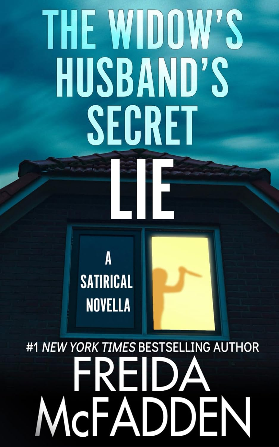 The Widow'S Husband'S Secret Lie: a Satirical Novella