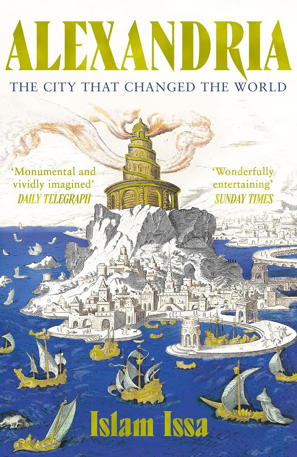 Alexandria: the City That Changed the World: 'Monumental' Daily Telegraph