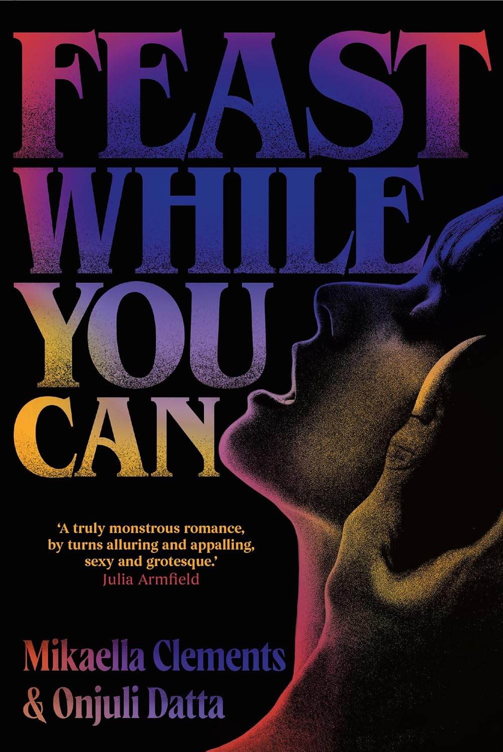 Feast While You Can: a 'Brilliantly Visceral Queer Horror' for Fans of Julia Armfield and Eliza Clark image number 1