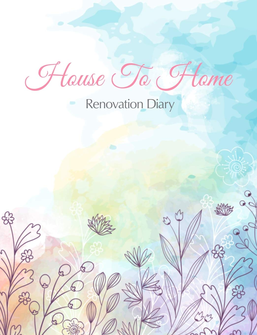 House to Home, Renovation Diary: Home Improvement Planner - Record All Renovation Details One Room at a Time - Design Ideas, Room Measurements, Task ... Notes - Also Record Household Bills Etc. image number 1