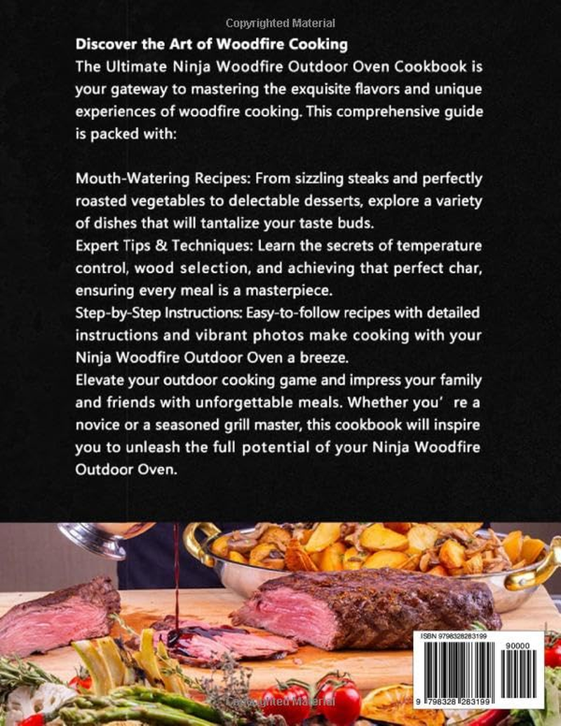 The Ultimate Ninja Woodfire Outdoor Oven Cookbook: Delicious Grill, Pizza and BBQ Recipes - Perfect for Beginners, Outdoor Cooking Adventures, Woodfired Pizza, Grilled Steaks, and More!