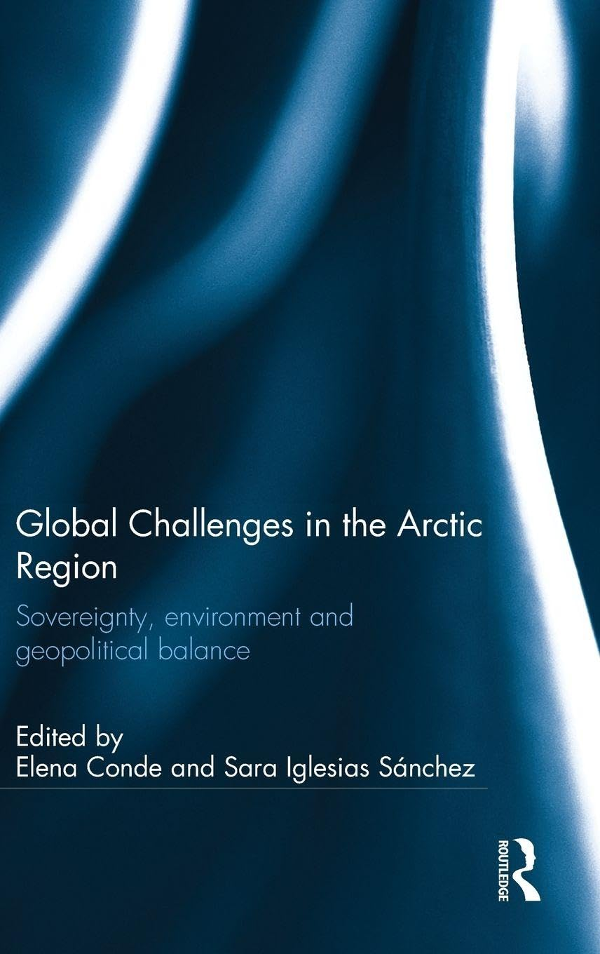 Global Challenges in the Arctic Region: Sovereignty, Environment and Geopolitical Balance image number 1