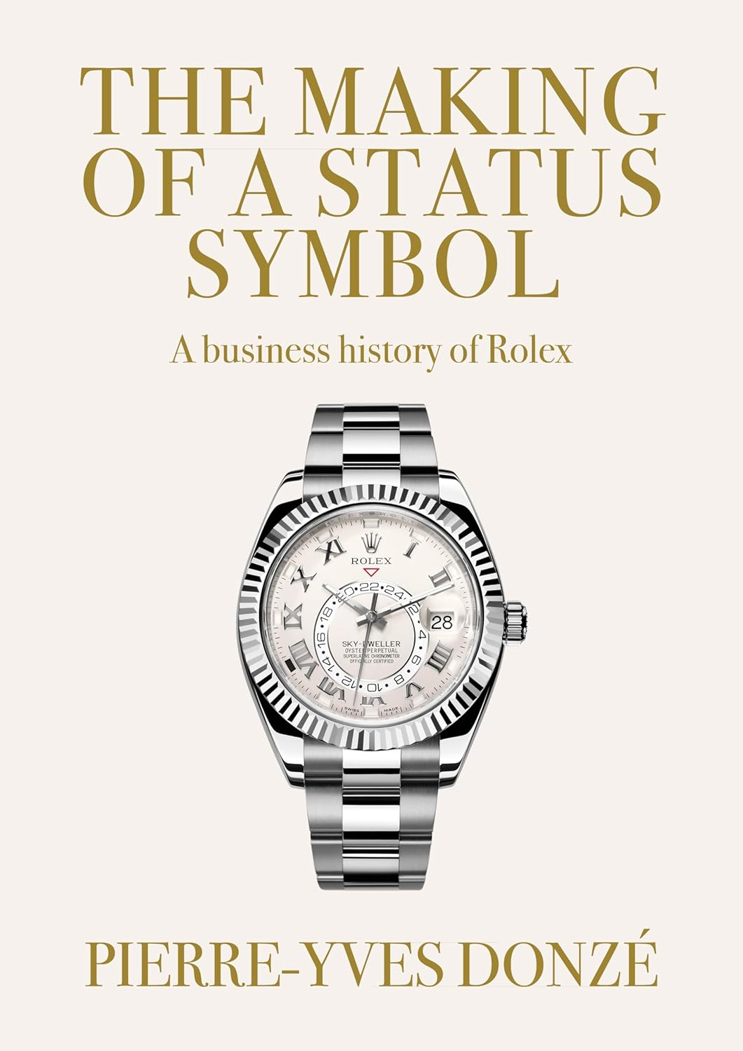 The Making of a Status Symbol: a Business History of Rolex
