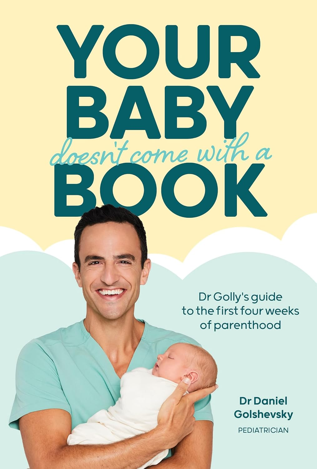 Your Baby Doesn'T Come with a Book: Dr Golly&rsquo;S Guide to the First Four Weeks of Parenthood: Volume 1 image number 2