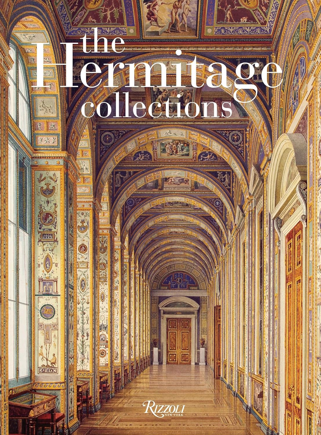 The Hermitage Collections: Volume I: Treasures of World Art; Volume II: from the Age of Enlightenment to the Present Day