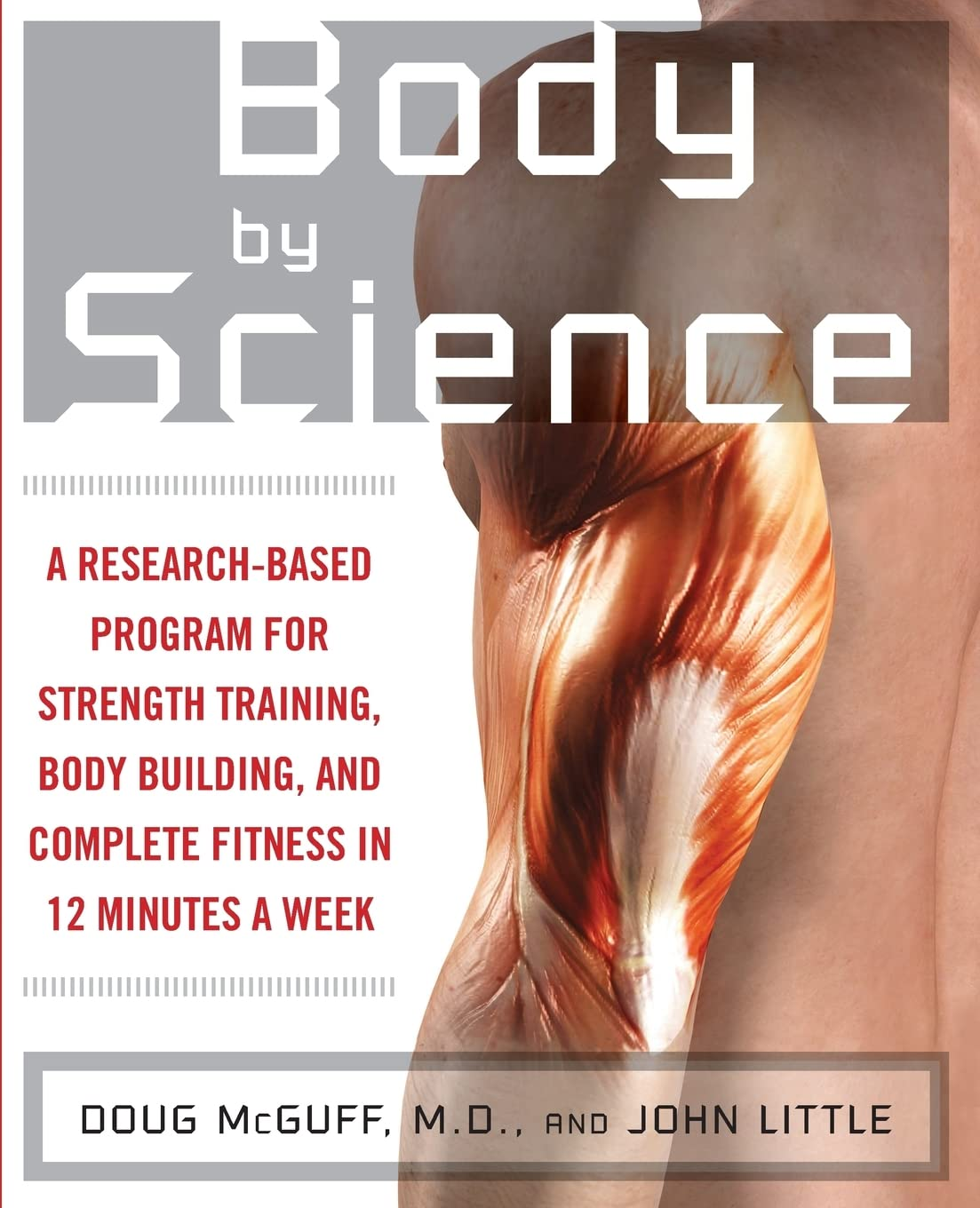 Body by Science: a Research Based Program for Strength Training, Body Building, and Complete Fitness in 12 Minutes a Week: a Research Based Program to Get the Results You Want in 12 Minutes a Week image number 1