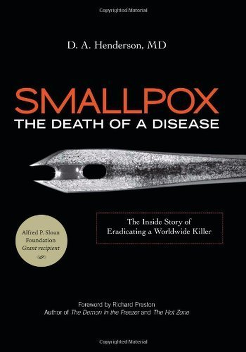 Smallpox: the Death of a Disease: the inside Story of Eradicating a Worldwide Killer