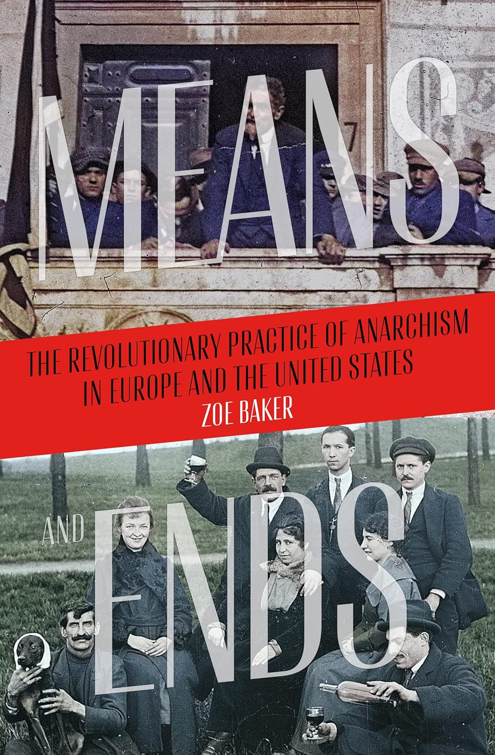 Means and Ends: the Revolutionary Practice of Anarchism in Europe and the United States image number 1