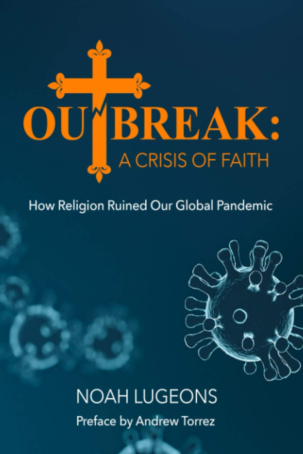 Outbreak: a Crisis of Faith: How Religion Ruined Our Global Pandemic image number 1