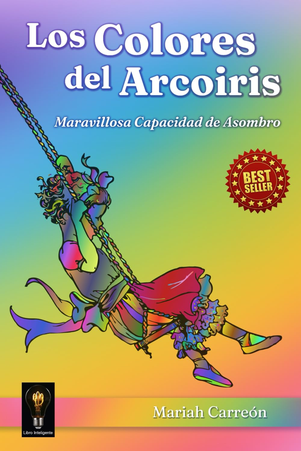 Los Colores Del Arcoiris: Maravillosa Capacidad De Asombro