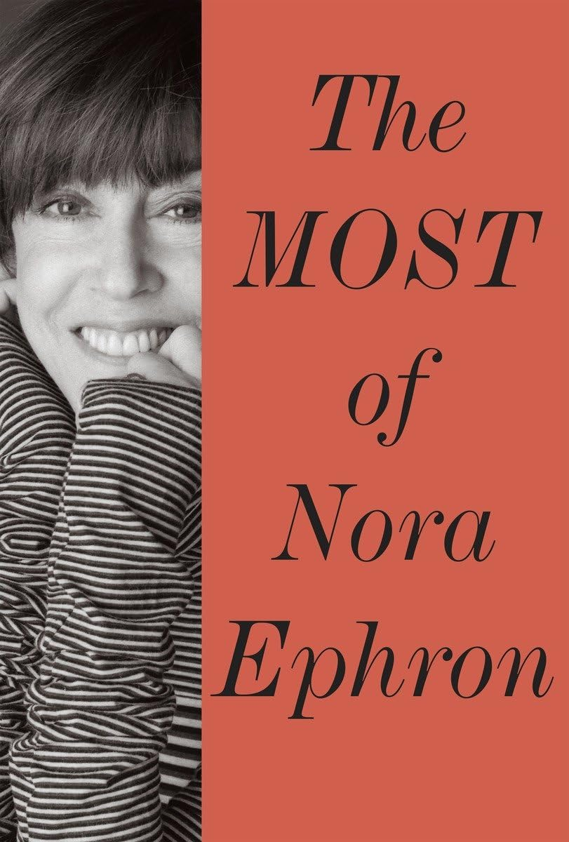 The Most of Nora Ephron: the Ultimate Anthology