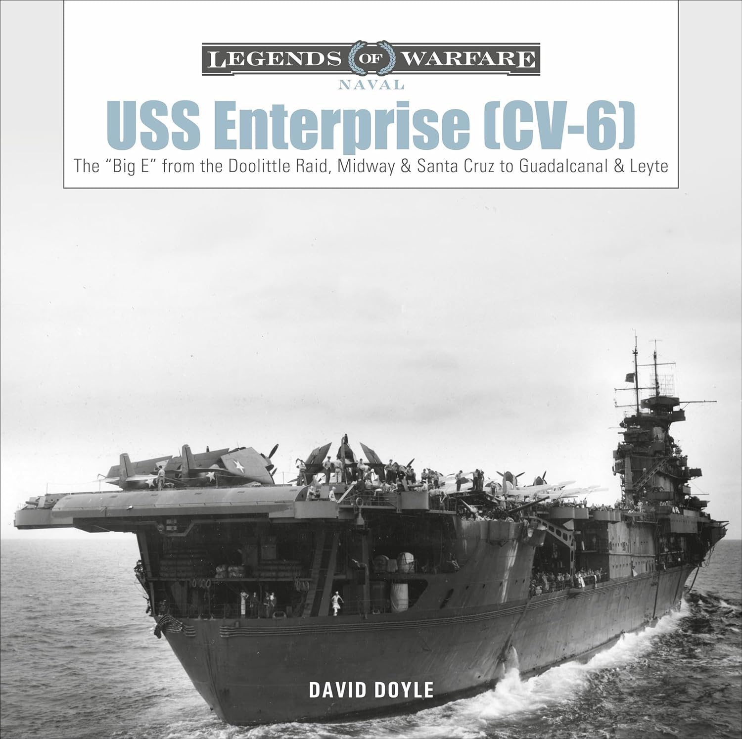 USS Enterprise (CV-6): the "Big E" from the Doolittle Raid, Midway and Santa Cruz to Guadalcanal and Leyte: 18