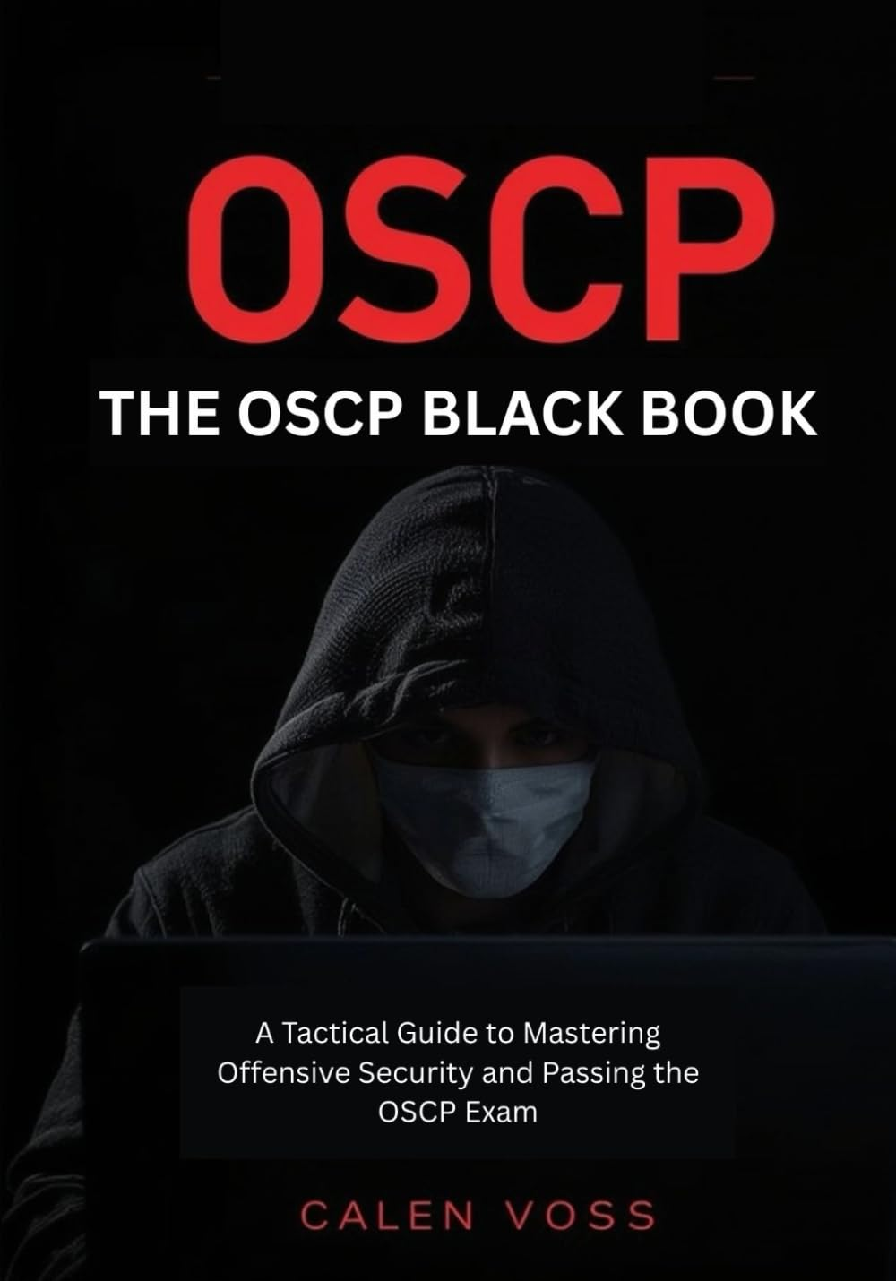 THE OSCP BLACK BOOK: a Tactical Guide to Mastering Offensive Security and Passing the OSCP Exam image number 1