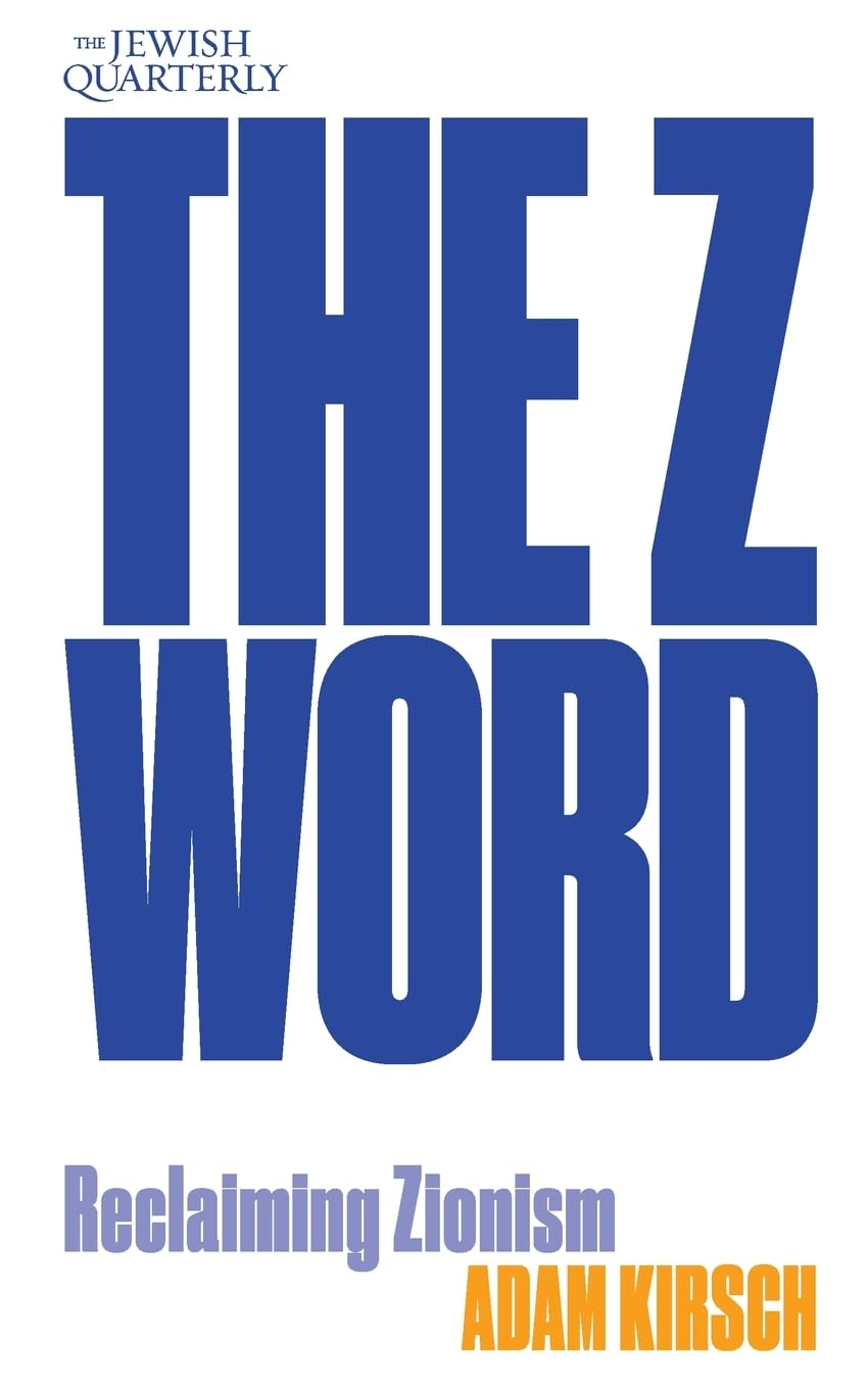 The Z Word: Reclaiming Zionism: Jewish Quarterly 260
