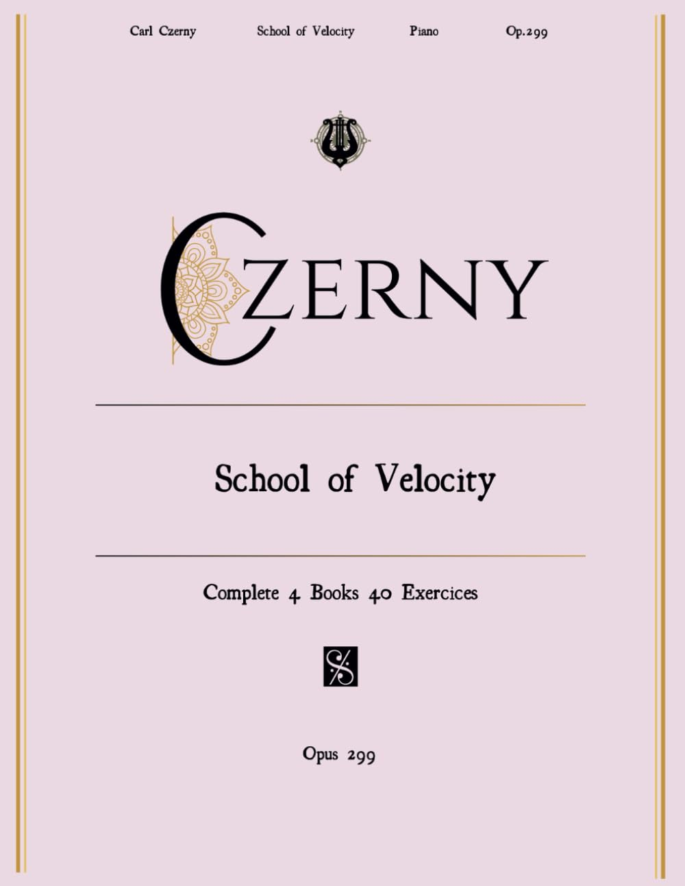 Czerny&rsquo;S the School of Velocity, Op. 299 (Youmustplayit Edition): Pianists Master Speed, Precision, and Agility with Essential Piano Exercises