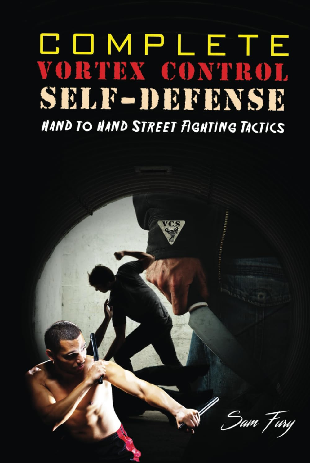 Complete Vortex Control Self Defense: Hand to Hand Combat, Knife Defense, and Stick Fighting: 6 image number 1