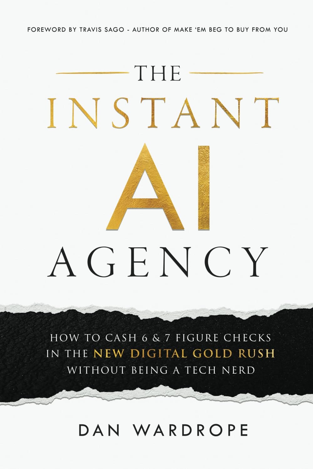 The Instant AI Agency: How to Cash 6 & 7 Figure Checks in the New Digital Gold Rush without Being a Tech Nerd image number 1
