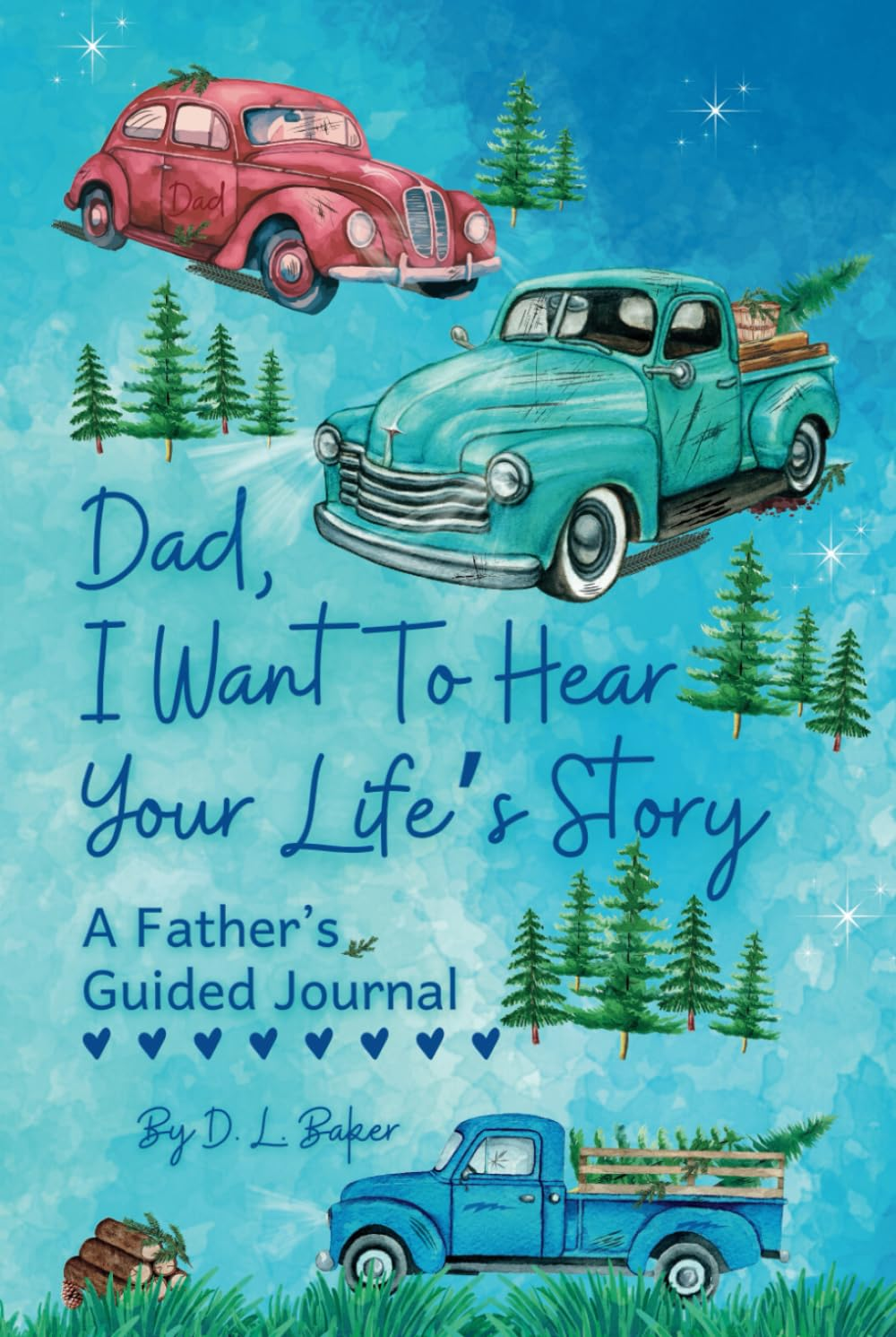 Dad, I Want to Hear Your Life'S Story: a Father'S Guided Journal image number 1