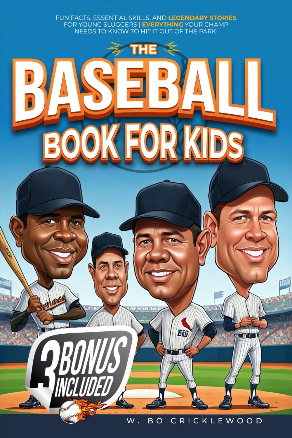 The Baseball Book for Kids: Fun Facts, Essential Skills, and Legendary Stories for Young Sluggers &ndash; Everything Your Champ Needs to Know to Hit It Out of the Park! image number 1