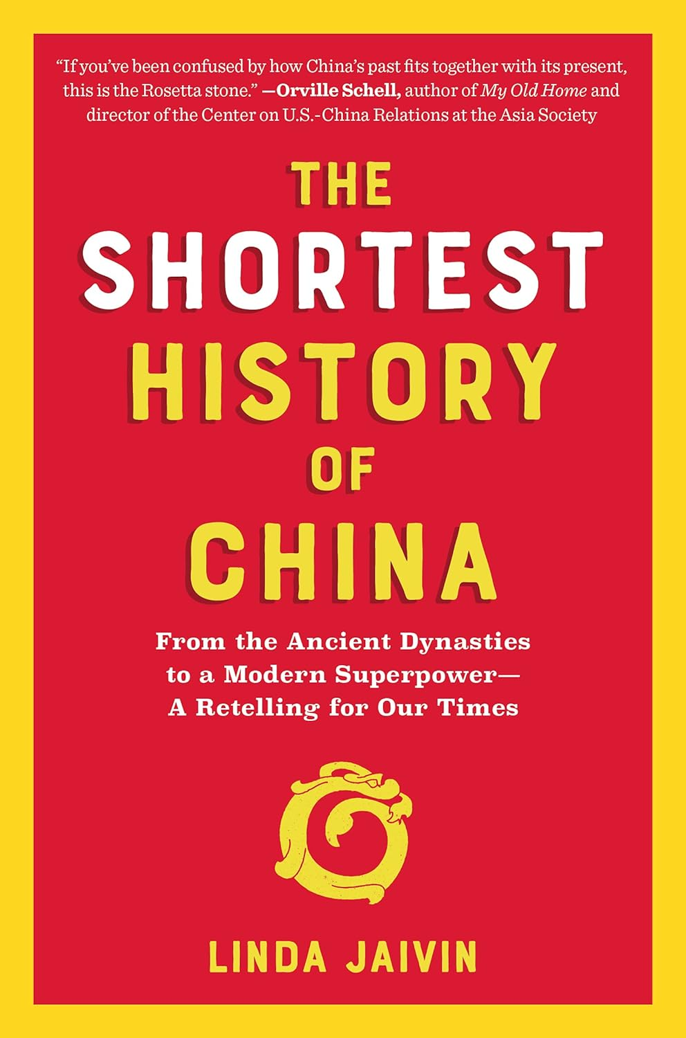 The Shortest History of China: from the Ancient Dynasties to a Modern Superpower - a Retelling for Our Times