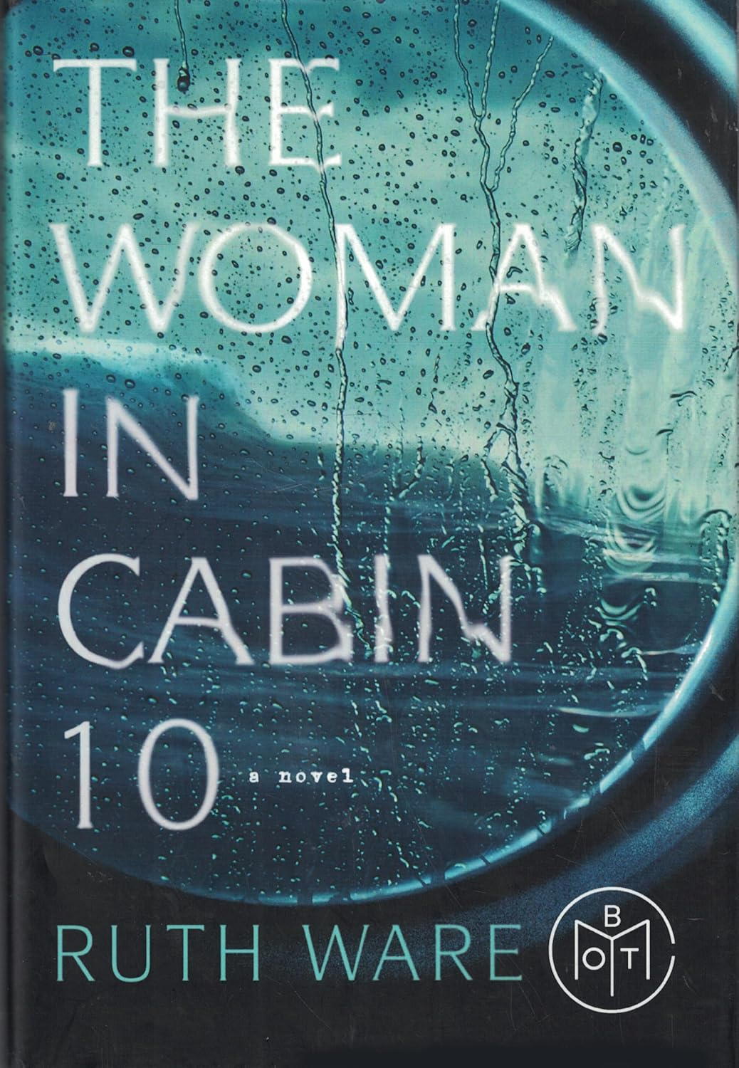 The Woman in Cabin 10: the Unputdownable Thriller from the Sunday Times Bestselling Author of the IT Girl