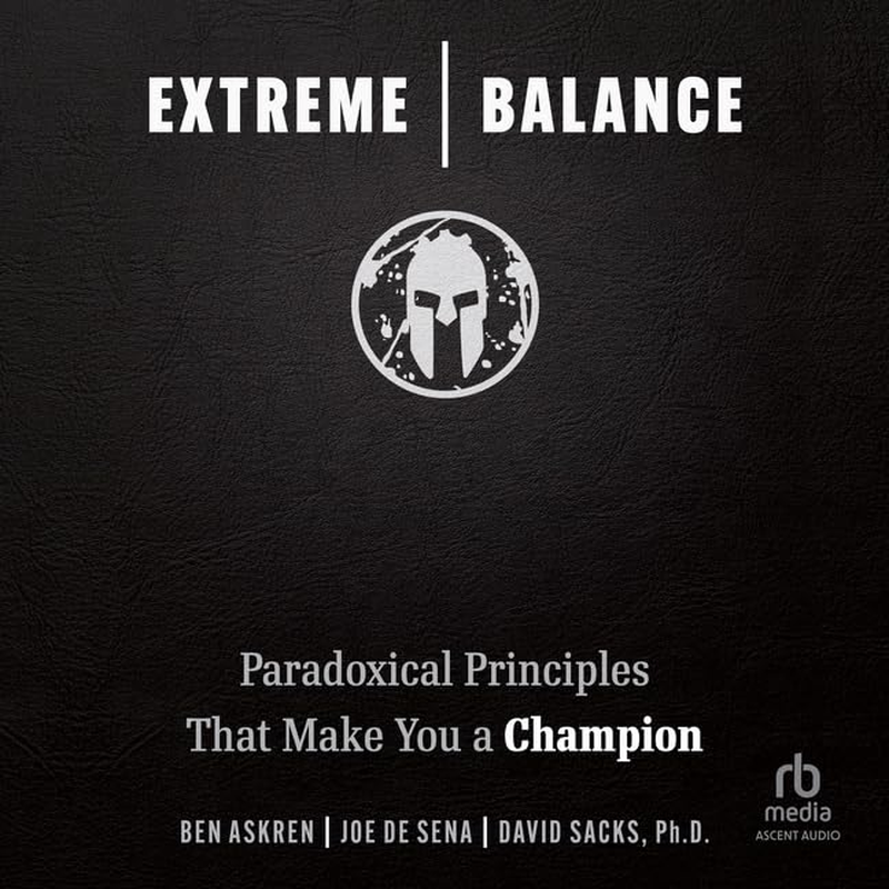 Extreme Balance: the Paradoxical Principles That Can Make You a Champion image number 1