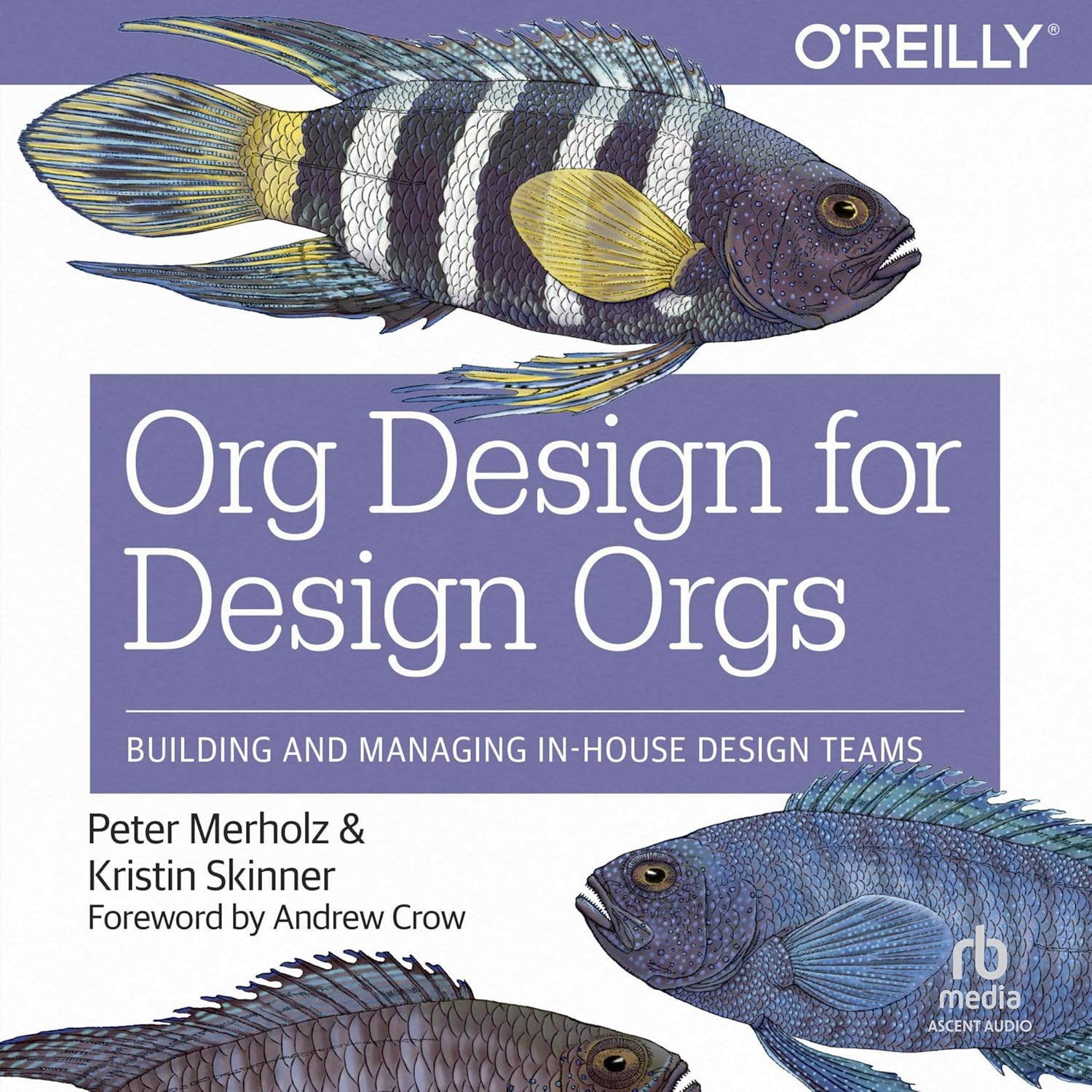 Org Design for Design Orgs: Building and Managing In-House Design Teams