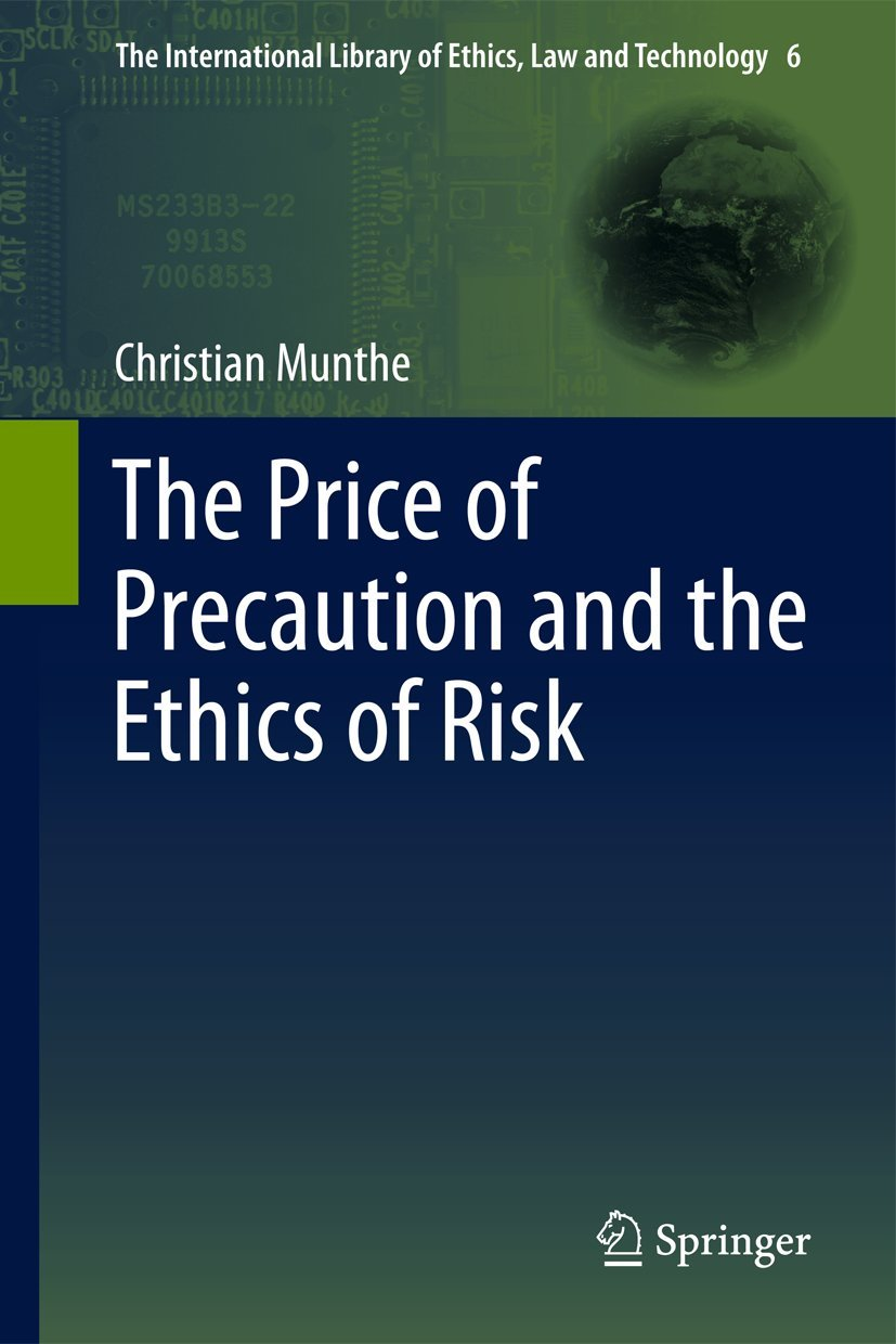 The Price of Precaution and the Ethics of Risk: 6