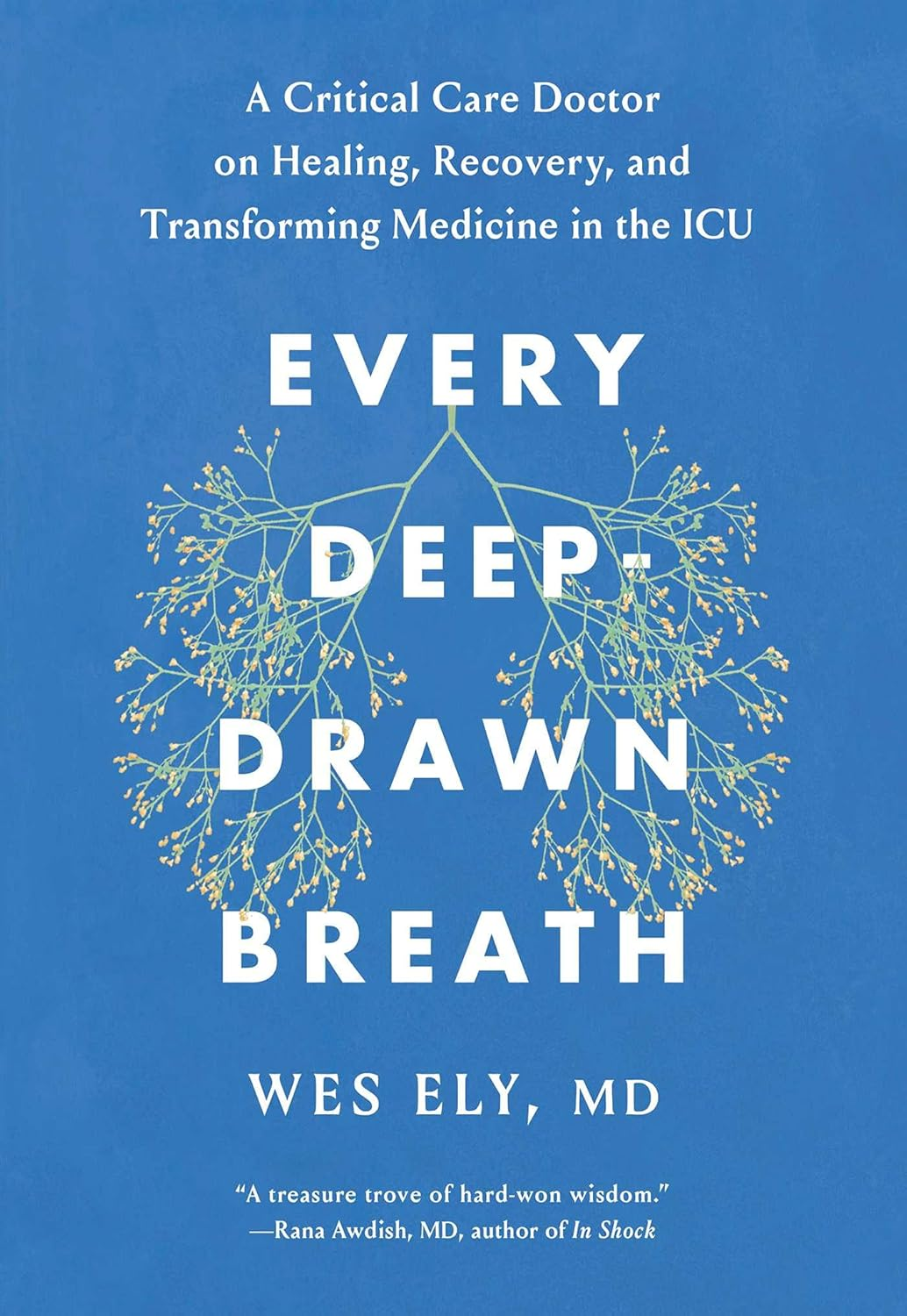 Every Deep-Drawn Breath: an Intensive-Care Doctor'S Notes on Healing image number 1