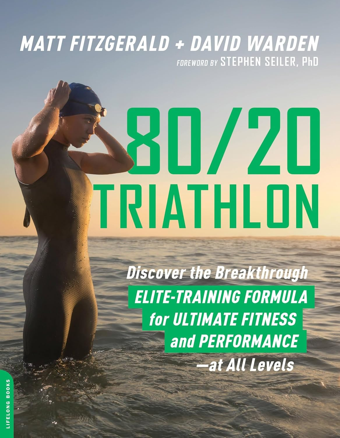 80 20 Triathlon: Discover the Breakthrough Elite-Training Formula for Ultimate Fitness and Performance at All Levels