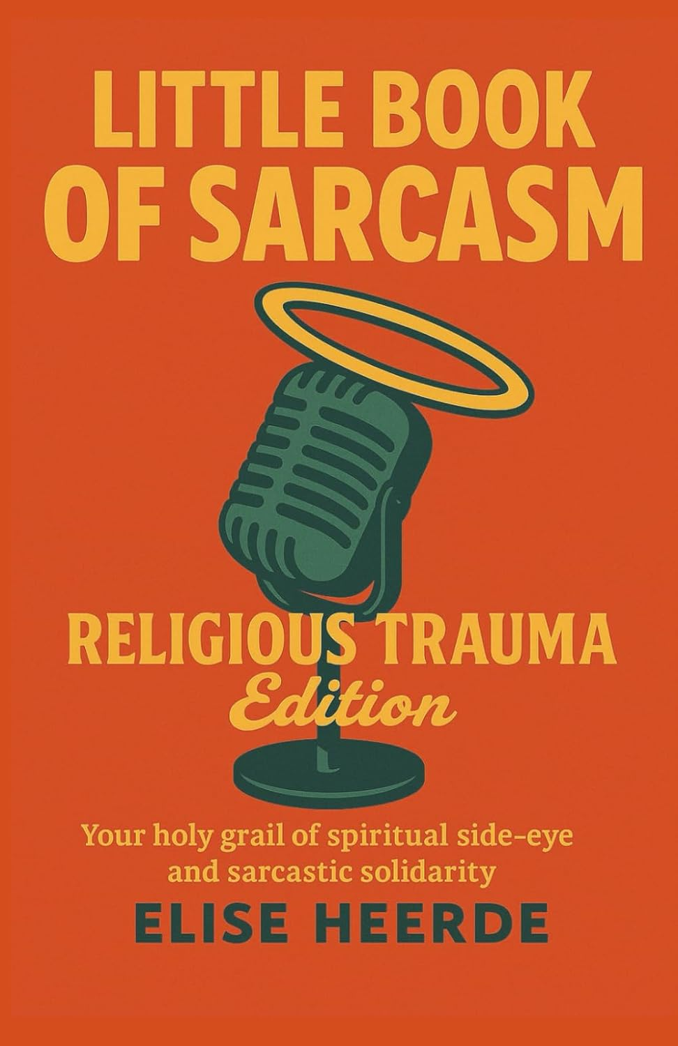 Little Book of Sarcasm - Religious Trauma Edition: Your Holy Grail of Spiritual Side-Eye and Sarcastic Solidarity image number 1