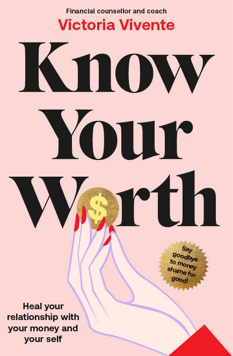 Know Your Worth: Heal Your Relationship with Your Money and Your Self
