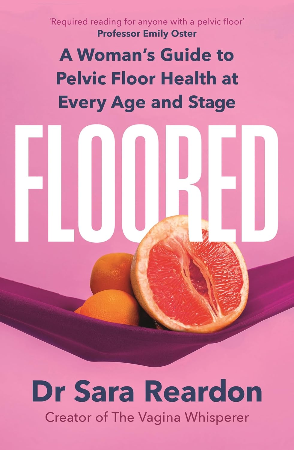 Floored: a Woman'S Guide to Pelvic Floor Health at Every Age and Stage image number 1