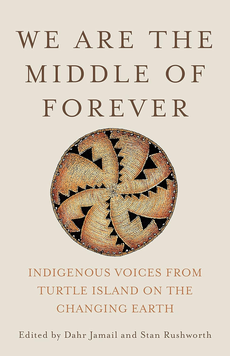 We Are the Middle of Forever: Indigenous Voices from Turtle Island on the Changing Earth image number 1