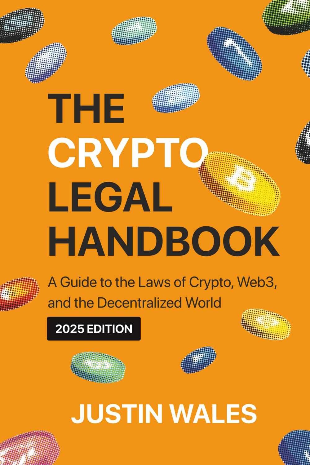 The Crypto Legal Handbook: a Guide to the Laws of Crypto, Web3, and the Decentralized World image number 1