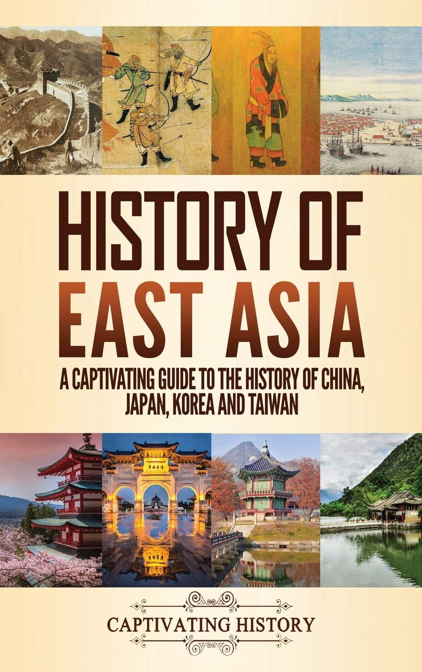 History of East Asia: a Captivating Guide to the History of China, Japan, Korea and Taiwan image number 1