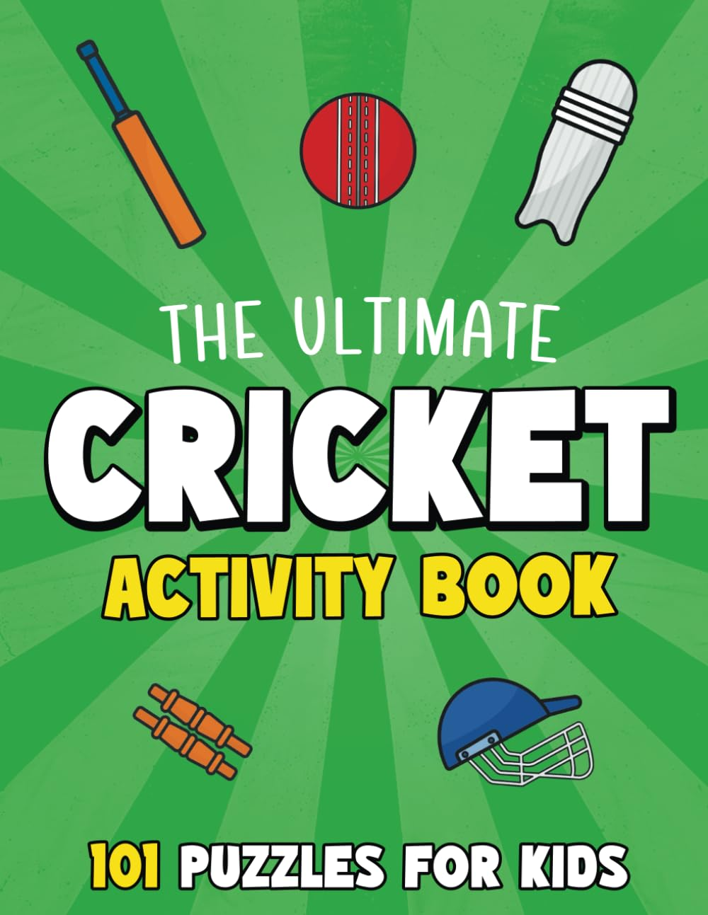 The Ultimate Cricket Activity Book for Kids: 101 Cricket Puzzles: Wordsearch, Crossword, Dot-To-Dot, Spot the Difference, Mazes & More image number 1