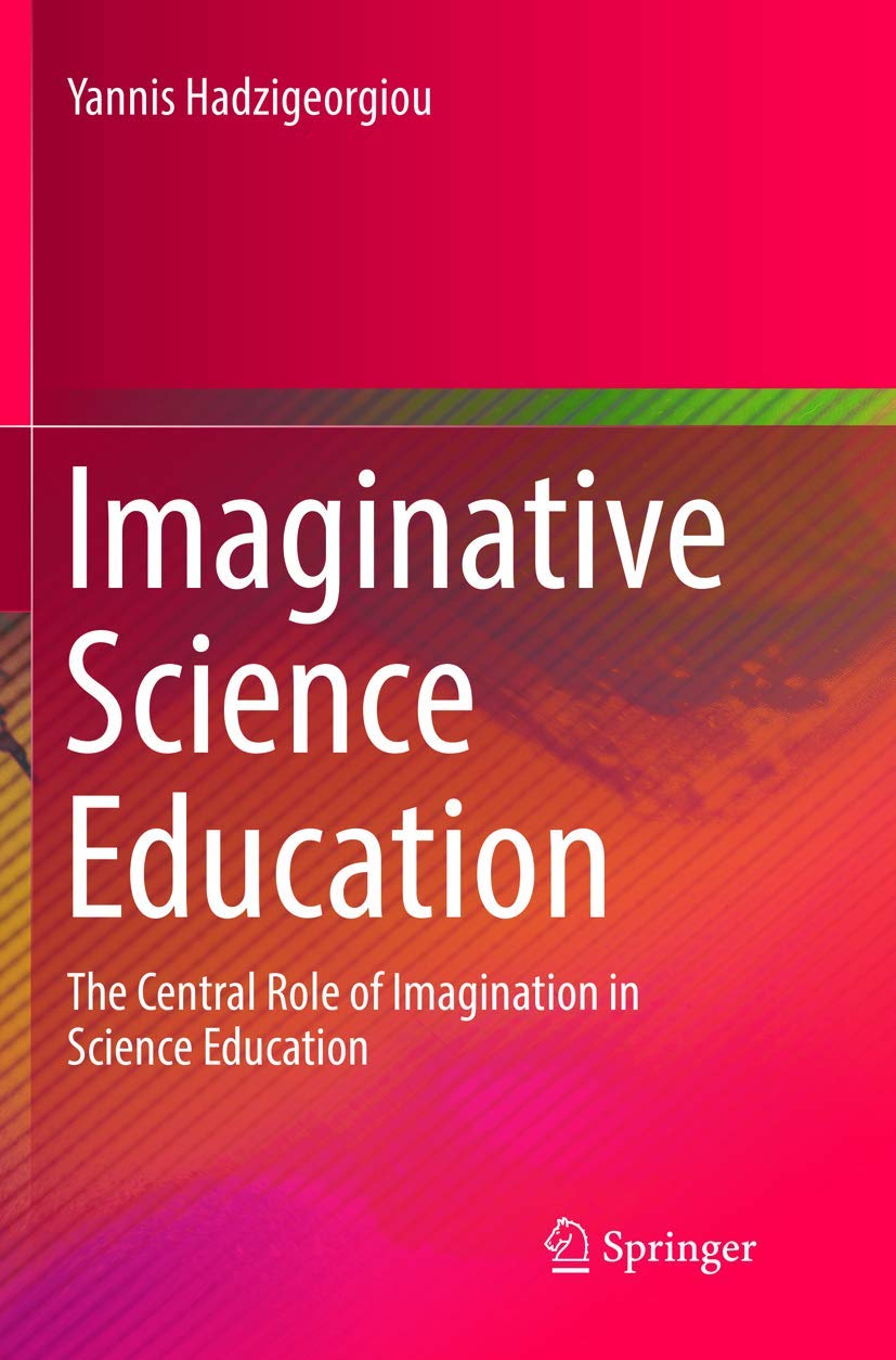 Imaginative Science Education: the Central Role of Imagination in Science Education