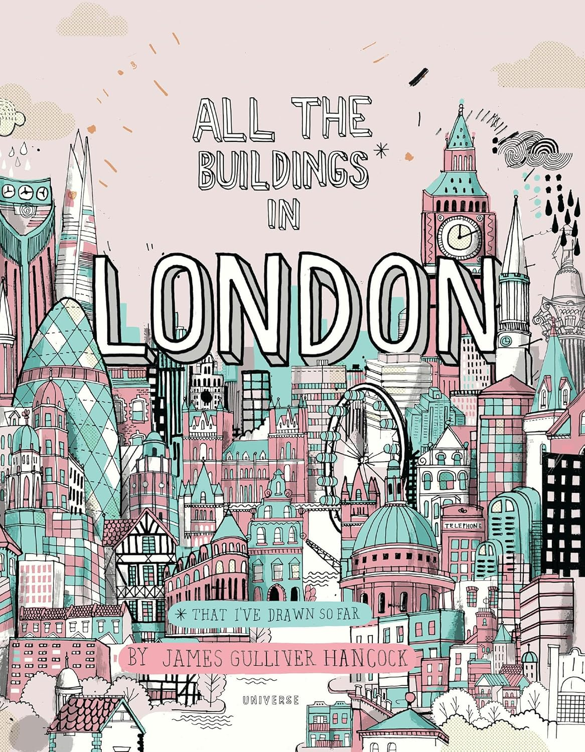 All the Buildings in London: That I'Ve Drawn so Far