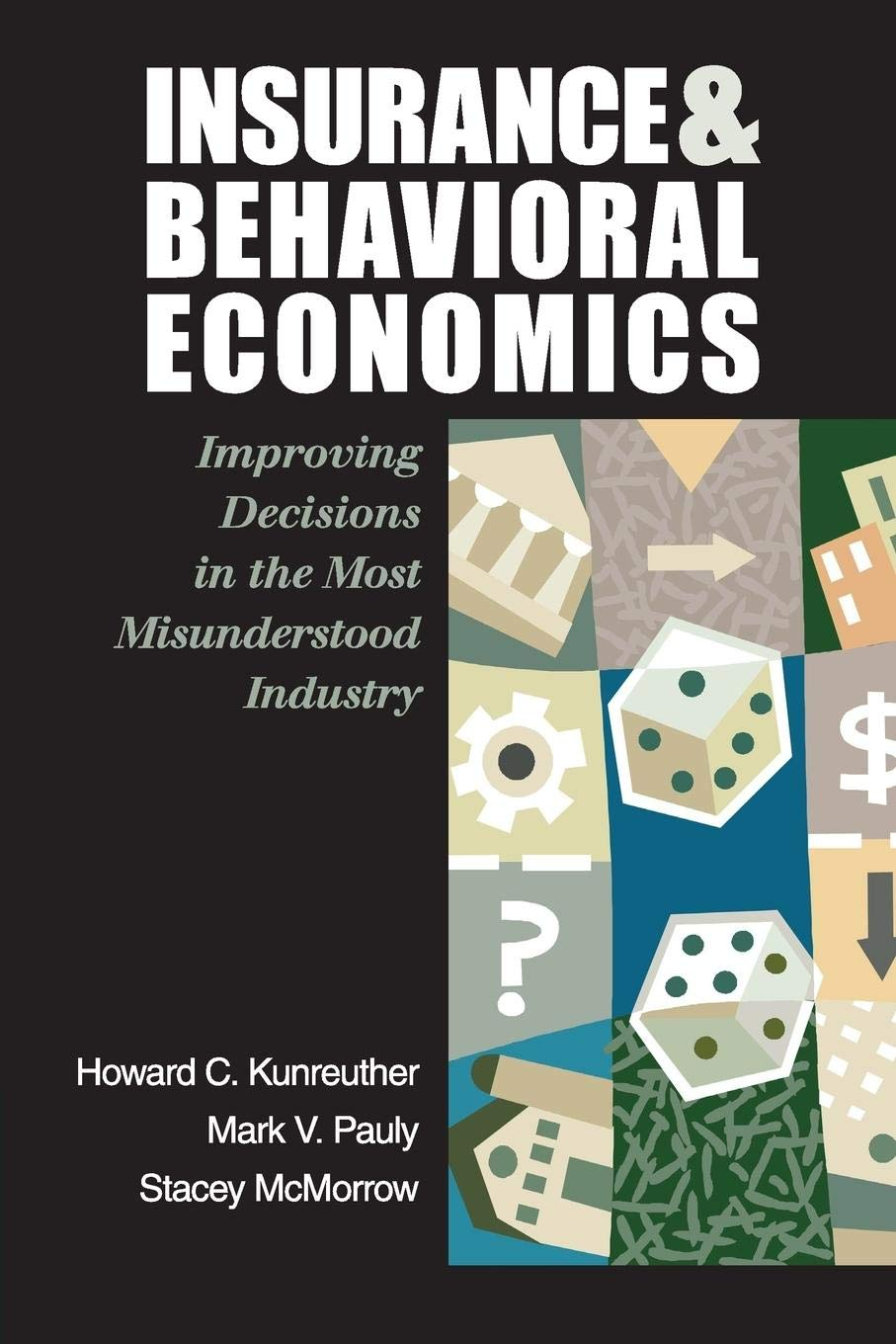 Cambridge Insurance and Behavioral Economics : Improving Decisions in the Most Misunderstood Industry Book - Paperback - 28 January 2013 image number 1