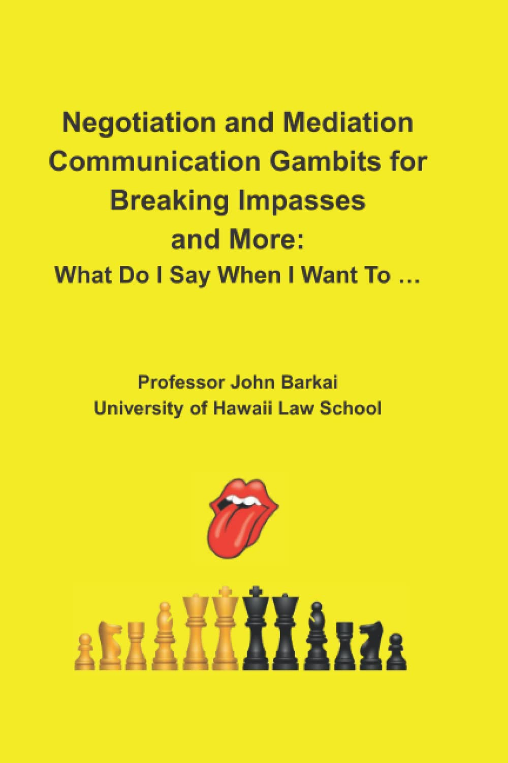 Negotiation and Mediation Communication Gambits for Breaking Impasses and More: What Do I Say When I Want to &hellip; image number 1