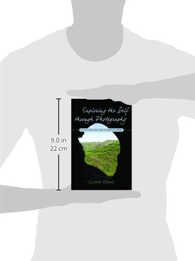 Exploring the Self through Photography: Activities for Use in Group Work