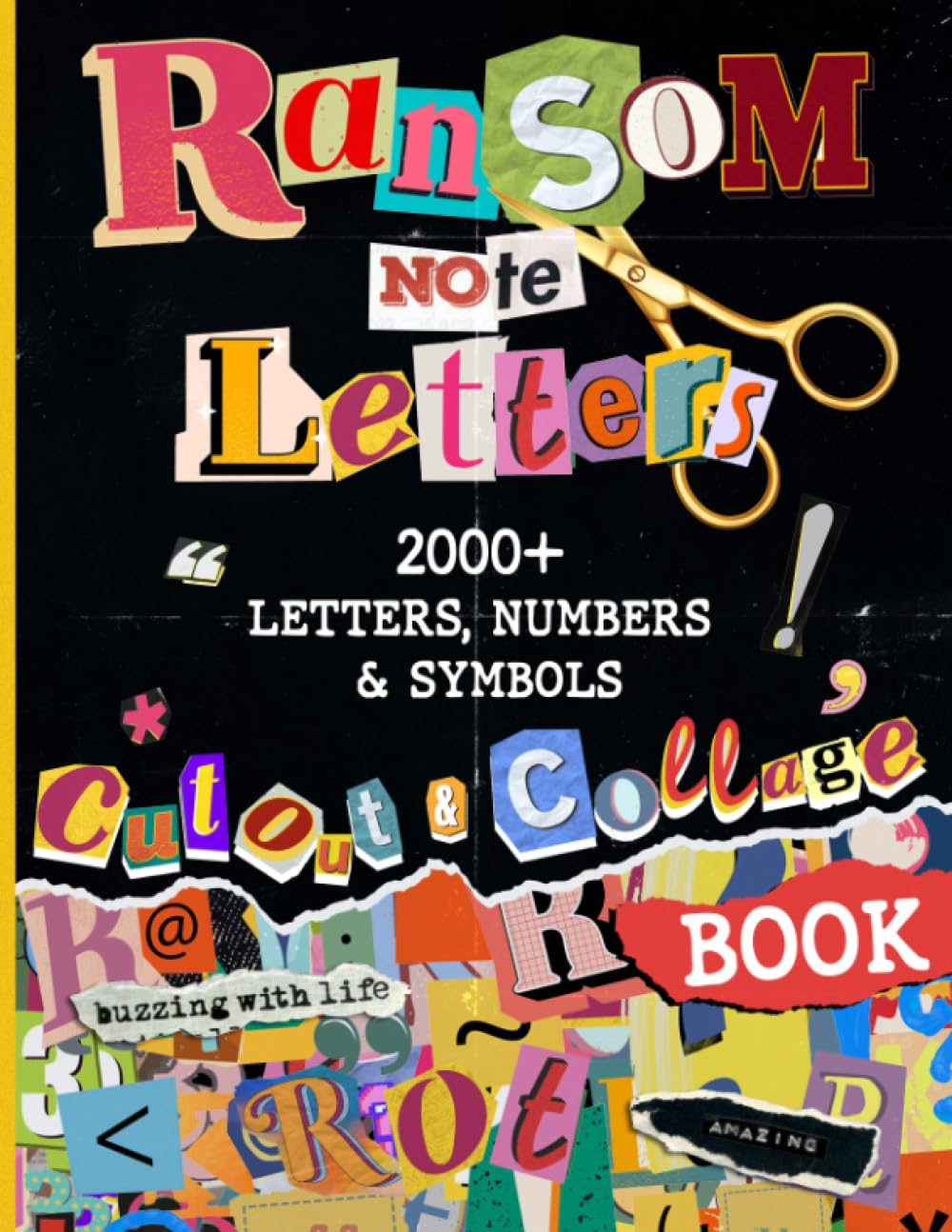 Ransom Note Letters Cut Out and Collage Book: 2000+ Letters, Numbers & Symbols to Cut & Collage for Mixed Media Artists, Decoupage, Scrapbooking, Collage, and Many Other Paper Crafts