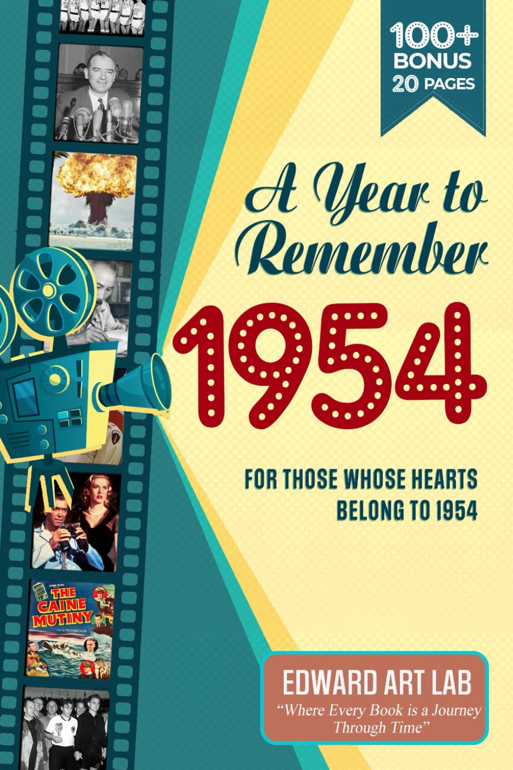 A Year to Remember 1954: News Throughout the Year 1954, Time to Travelling Memorial Book, All Important Historical Facts, Gifts for Unique Birthday, Special Day | to Dad, Mom, Grandparent, and More