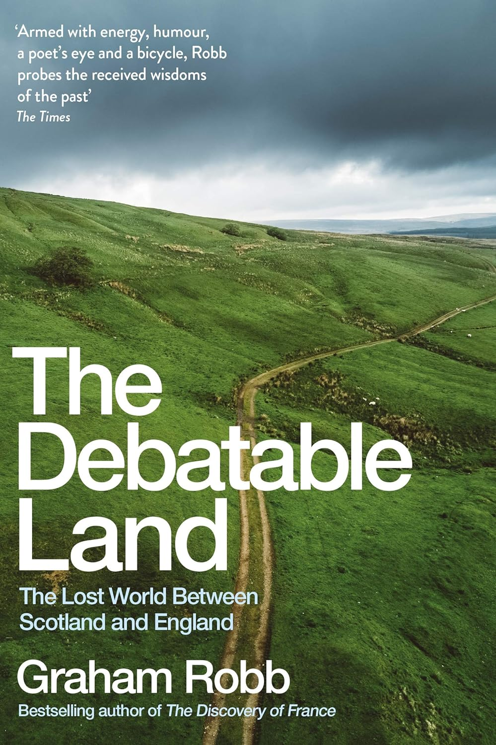 The Debatable Land: the Lost World between Scotland and England